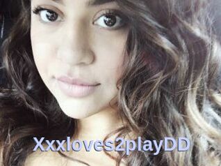 Xxxloves2playDD