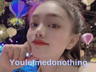 Youletmedonothing