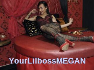 YourLilbossMEGAN