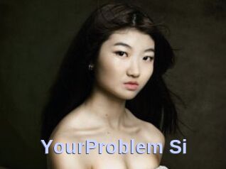 YourProblem_Si