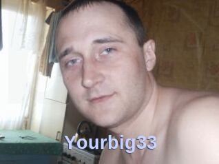 Yourbig33