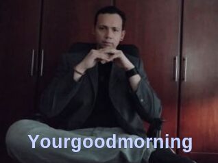Yourgoodmorning
